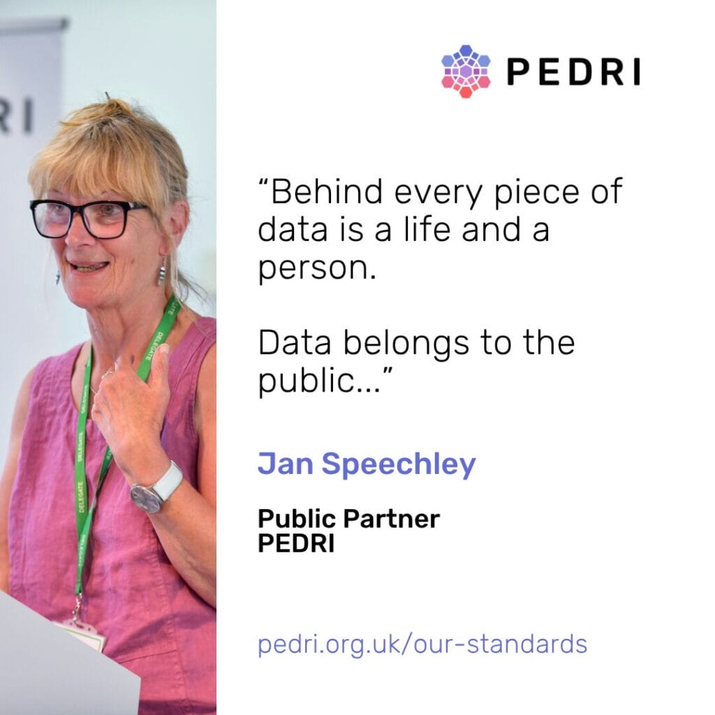 Quote from Jan Speechley (PEDRI Public Partner): “Behind every piece of data is a life and a person. Data belongs to the public...”